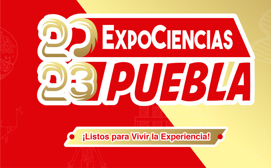 ExpoCiencias Puebla abre convocatoria para su décimo primera edición