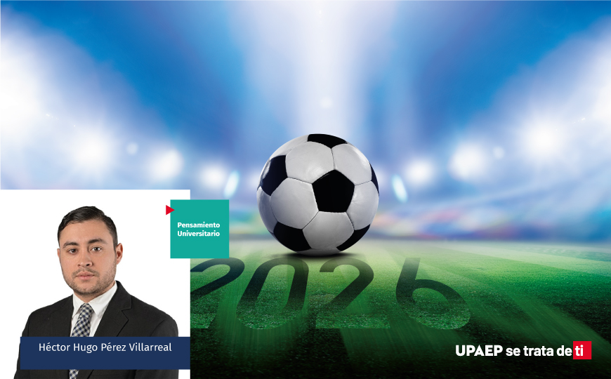Estrategia de cancha y mercado: El Mundial 2026 desde la Alta Dirección y la Mercadotecnia